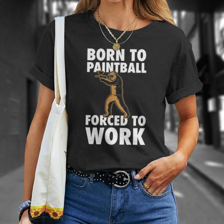 Born To Paintball Forced To Work Paintball Gift Player Funny Unisex T-Shirt Gifts for Her