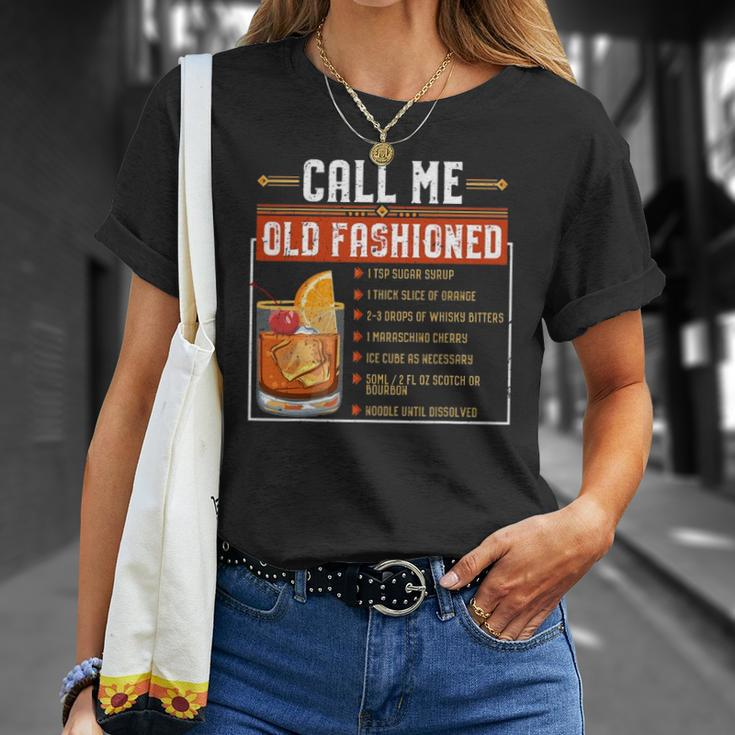 Call Me Old Fashioned Funny Sarcasm Drinking Gift Unisex T-Shirt Gifts for Her
