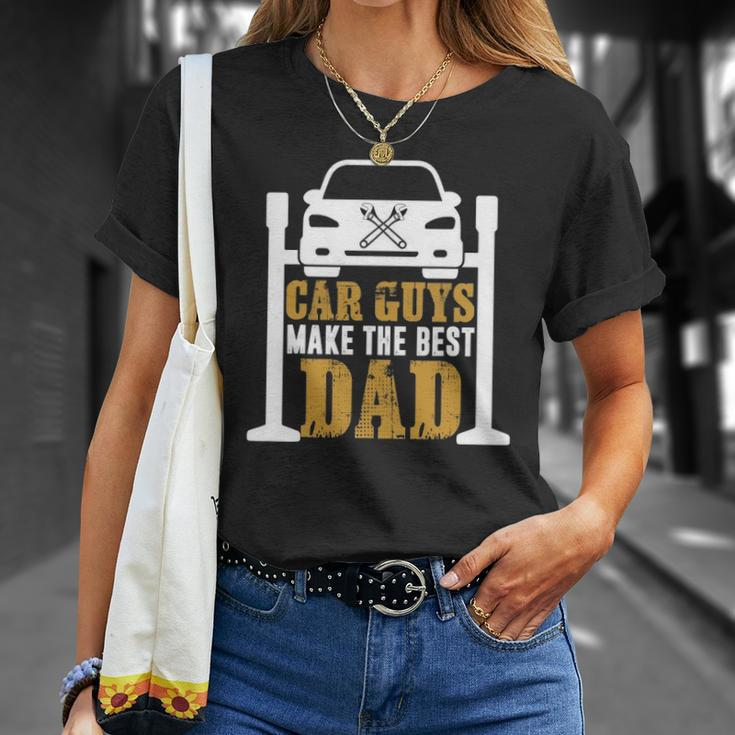 Car Guys Make The Best Dad Mechanic Gifts Fathers Day Unisex T-Shirt Gifts for Her