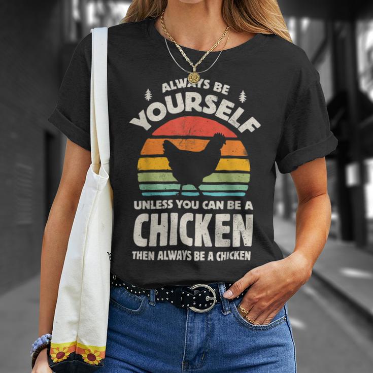 Chicken Chicken Chicken Always Be Yourself Retro Farm Animal Poultry Farmer V5 Unisex T-Shirt Gifts for Her