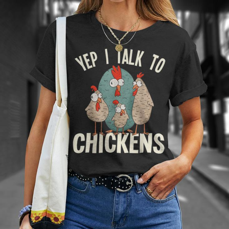 Chicken Chicken Chicken - Yep I Talk To Chickens Unisex T-Shirt Gifts for Her