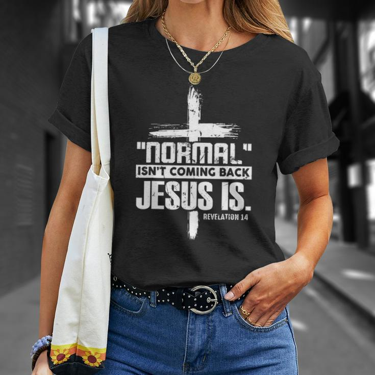Christian Cross Faith Quote Normal Isnt Coming Back Unisex T-Shirt Gifts for Her