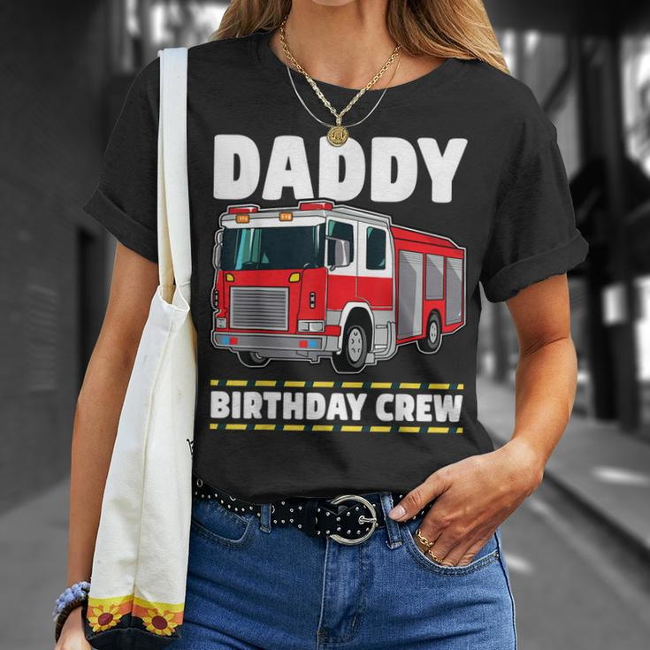 Daddy Birthday Crew Fire Truck Firefighter Dad Papa Unisex T-Shirt Gifts for Her