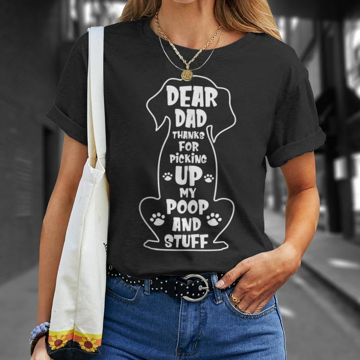 Dear Dad Thanks For Picking Up My Poop Happy Fathers Day Dog Unisex T-Shirt Gifts for Her
