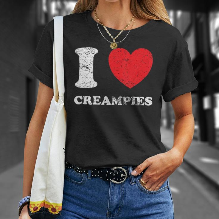 Distressed Grunge Worn Out Style I Love Creampies Unisex T-Shirt Gifts for Her