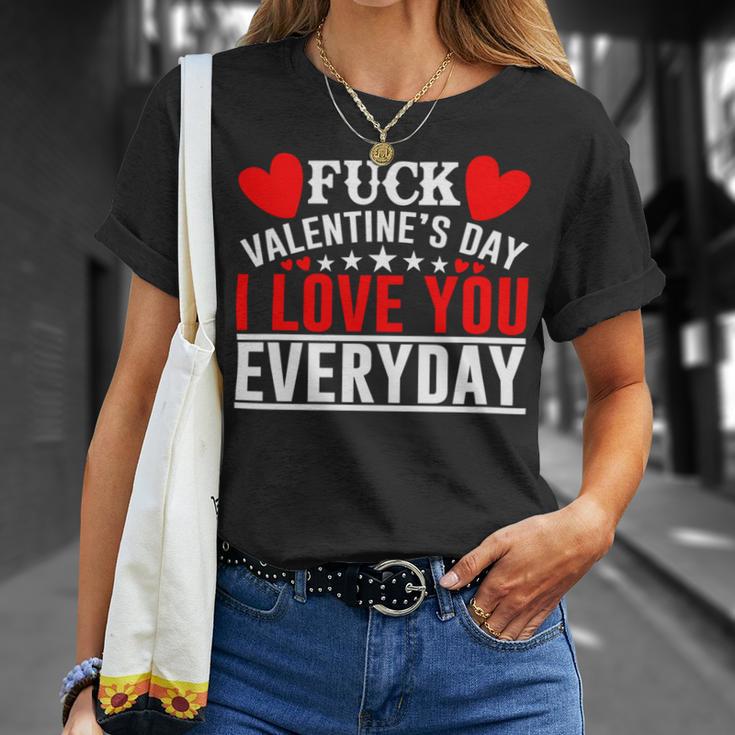 Fk Valentines Day I Love You Every Day Unisex T-Shirt Gifts for Her