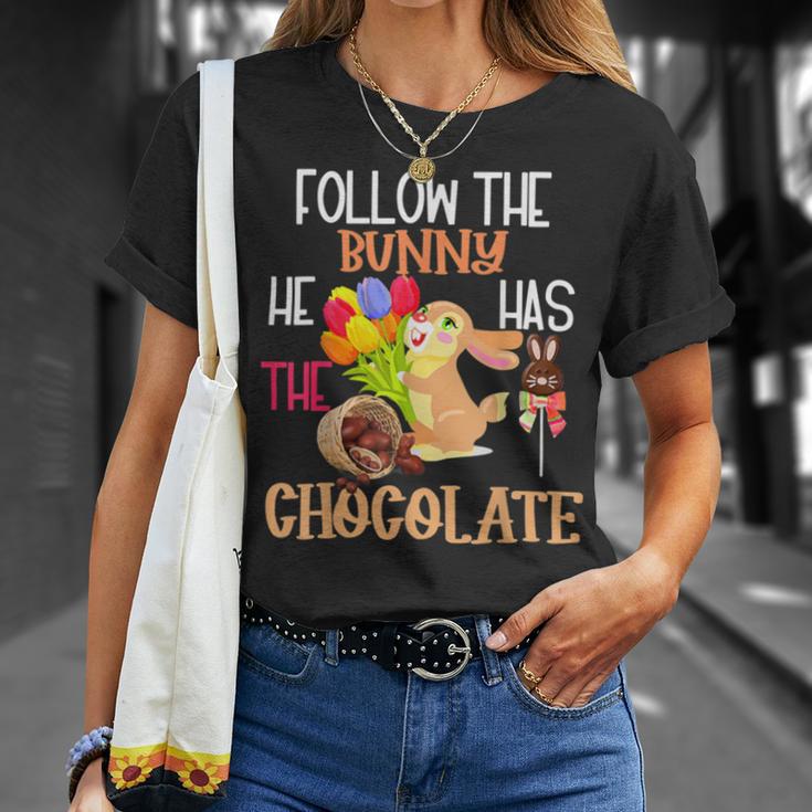 Follow The Bunny He Has Chocolate Unisex T-Shirt Gifts for Her