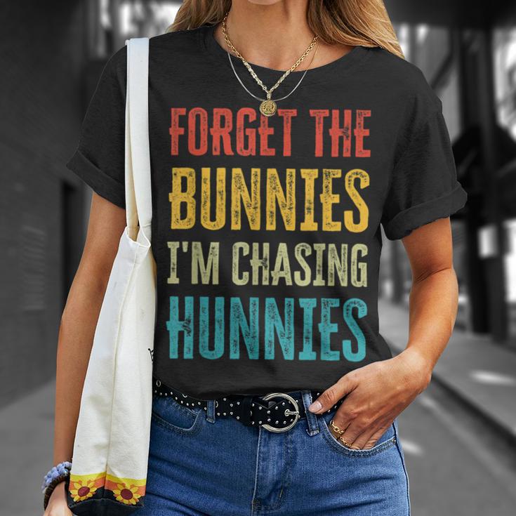 Forget The Bunnies Im Chasing Hunnies Funny Unisex T-Shirt Gifts for Her