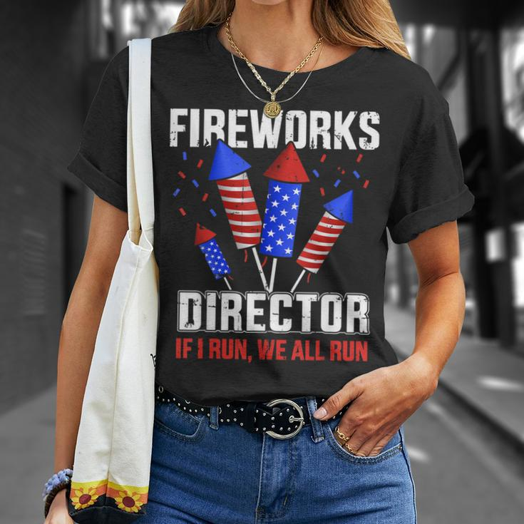 Funny 4Th Of July Fireworks Director If I Run You All Run Unisex T-Shirt Gifts for Her