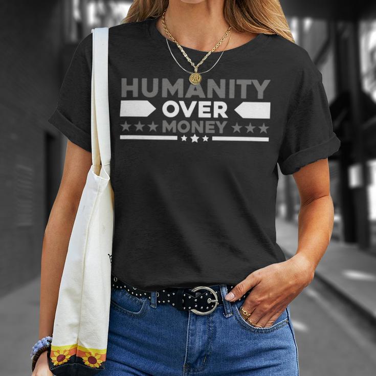 Funny Humanity Over Money Unisex T-Shirt Gifts for Her