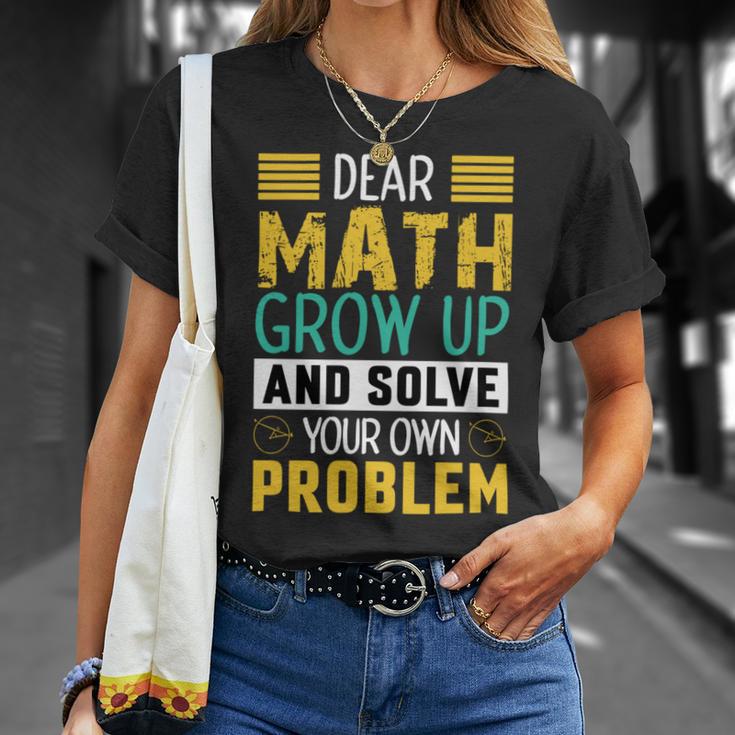 Funny Math Quote For Girls Boys Teens Men Women Dear Math Math Unisex T-Shirt Gifts for Her