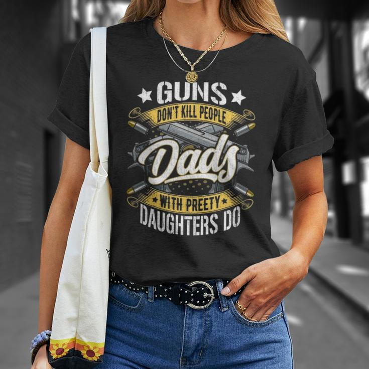 Guns Dont Kill People Dads With Pretty Daughters Do Active Unisex T-Shirt Gifts for Her