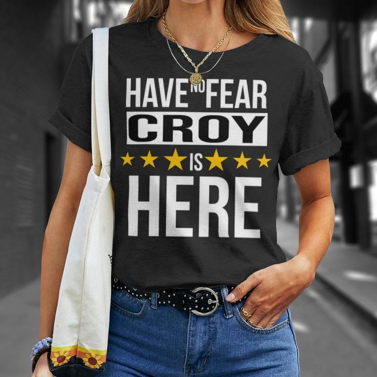 Have No Fear Croy Is Here Name Unisex T-Shirt Gifts for Her