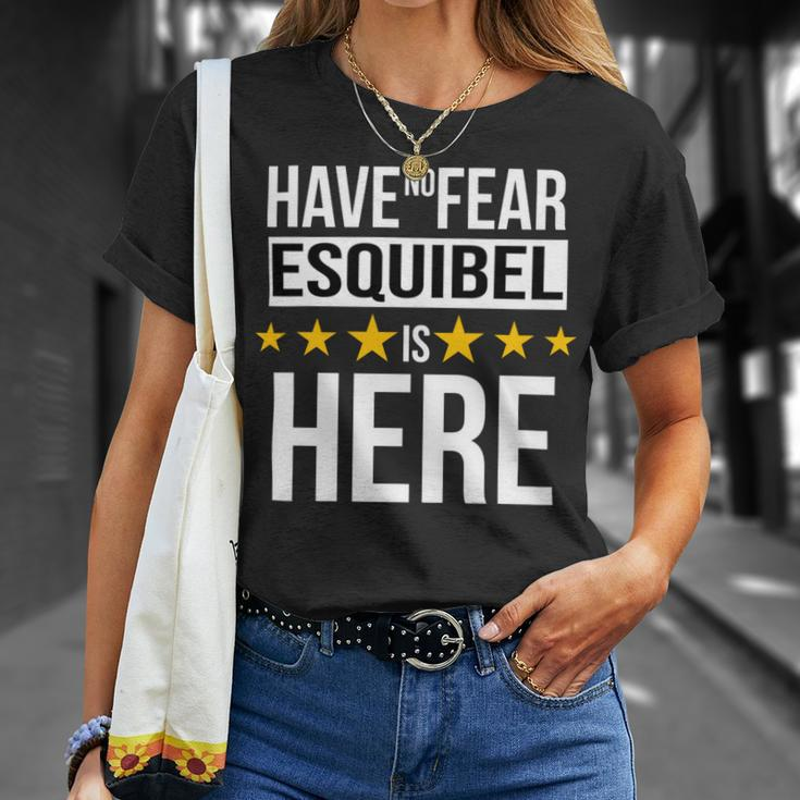 Have No Fear Esquibel Is Here Name Unisex T-Shirt Gifts for Her