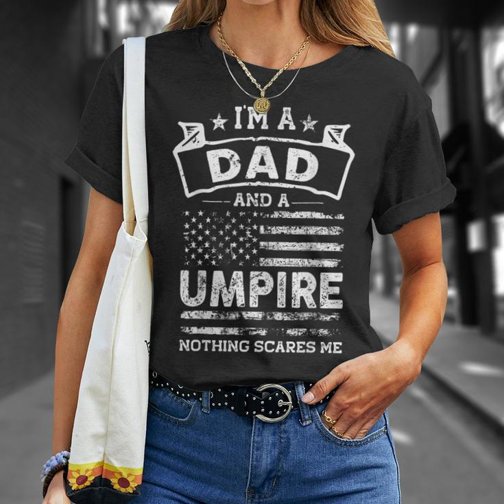 Im A Dad And Umpire Funny Fathers Day & 4Th Of July Unisex T-Shirt Gifts for Her