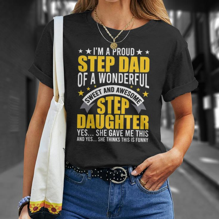 Im A Proud Step Dad Of Awesome Step Daughter Stepdad Unisex T-Shirt Gifts for Her
