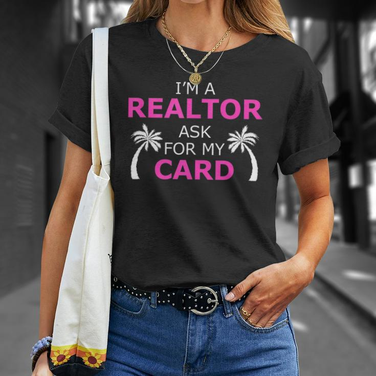 Im A Realtor Ask For My Card Beach Home Realtor Design Unisex T-Shirt Gifts for Her