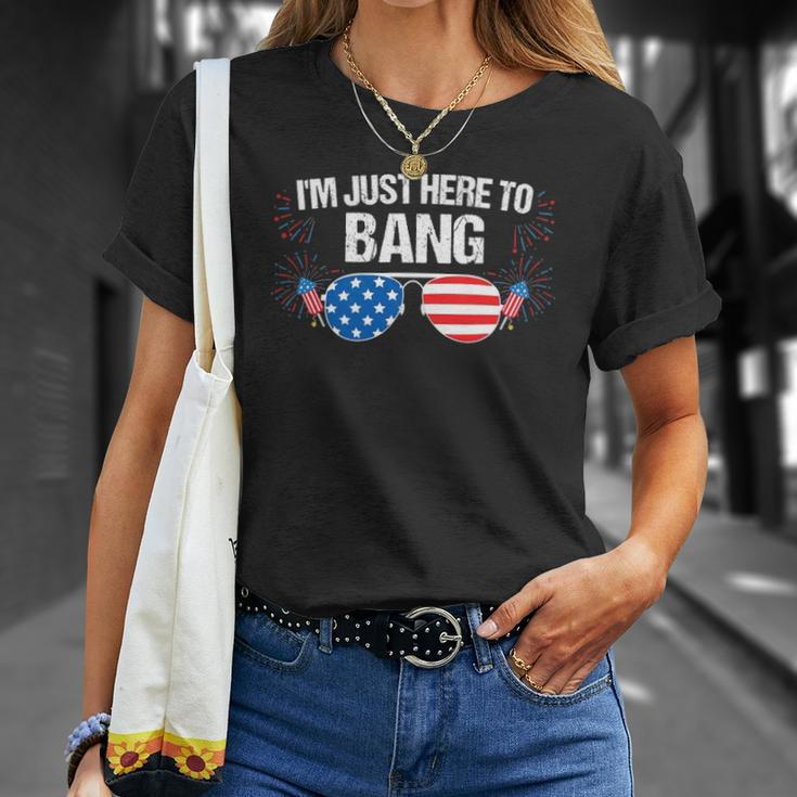 Im Just Here To Bang 4Th Of July Fireworks Director Unisex T-Shirt Gifts for Her