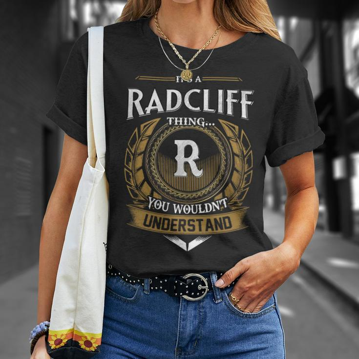 Its A Radcliff Thing You Wouldnt Understand Name Unisex T-Shirt Gifts for Her
