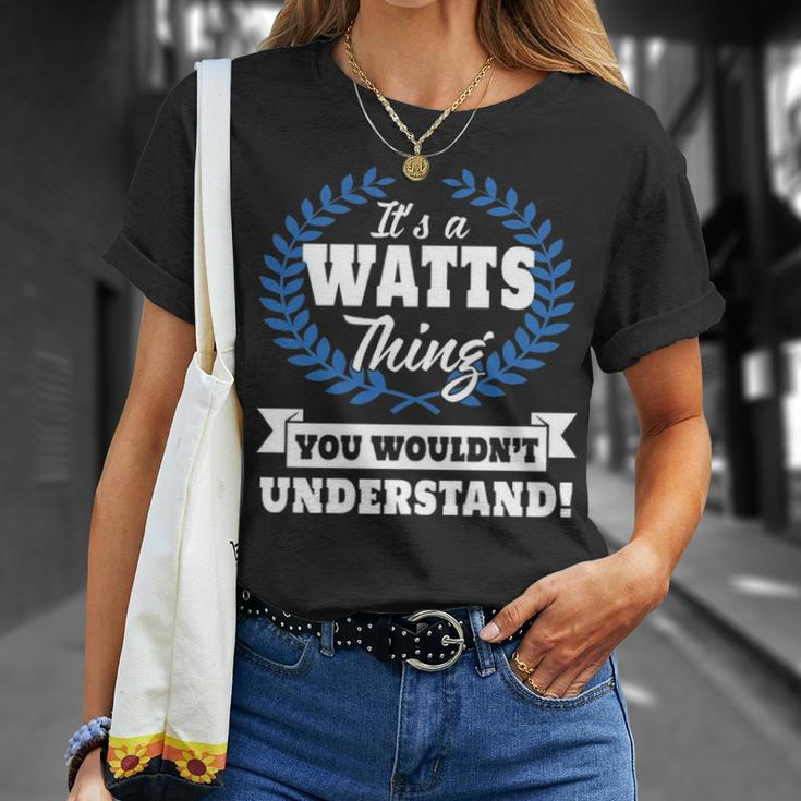Its A Watts Thing You Wouldnt UnderstandShirt Watts Shirt Name Watts A T-Shirt Gifts for Her