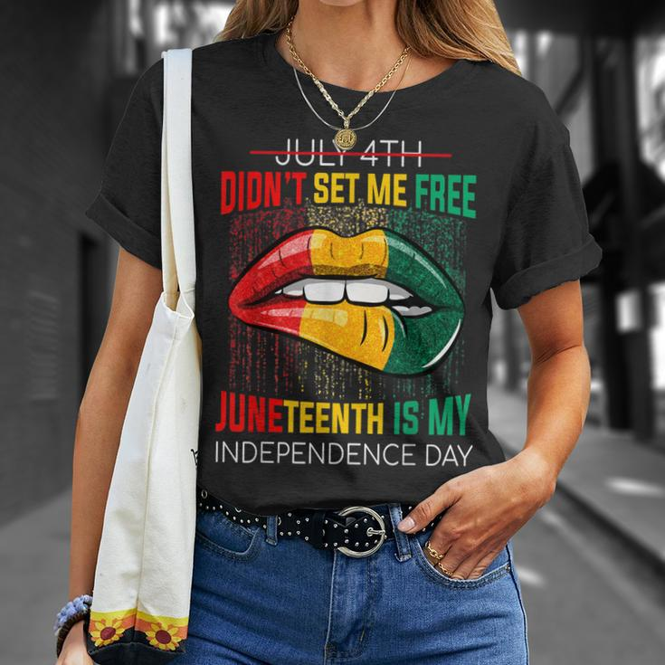 July 4Th Didnt Set Me Free Juneteenth Is My Independence Day V2 Unisex T-Shirt Gifts for Her