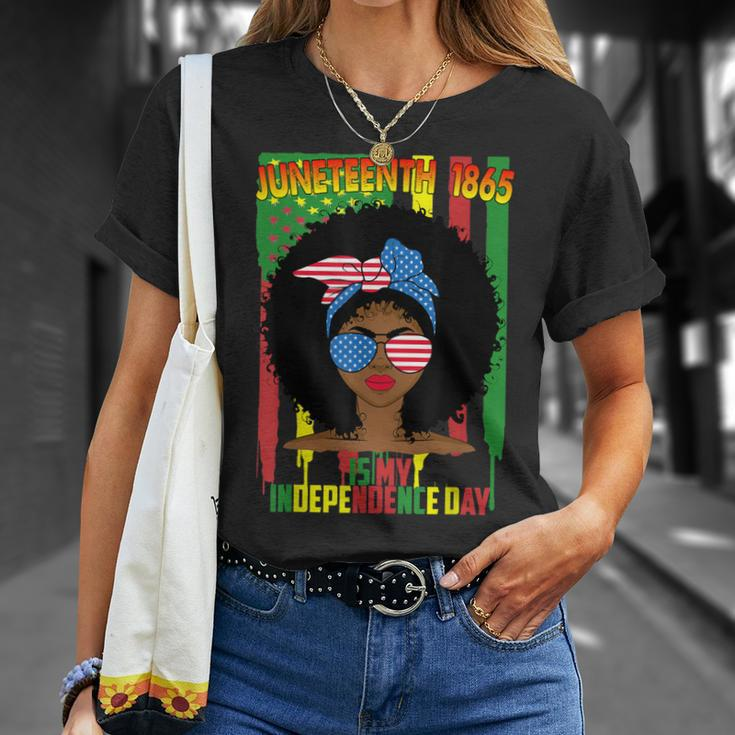 Juneteenth Is My Independence Day Black Women 4Th Of July Unisex T-Shirt Gifts for Her