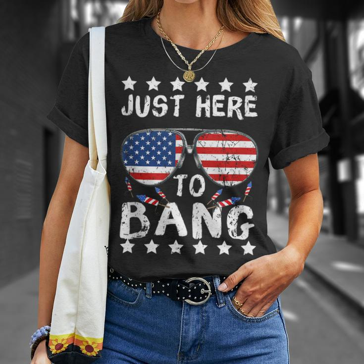 Just Here To Bang And Drink Beer Fourth Of July 4Th Of July Unisex T-Shirt Gifts for Her