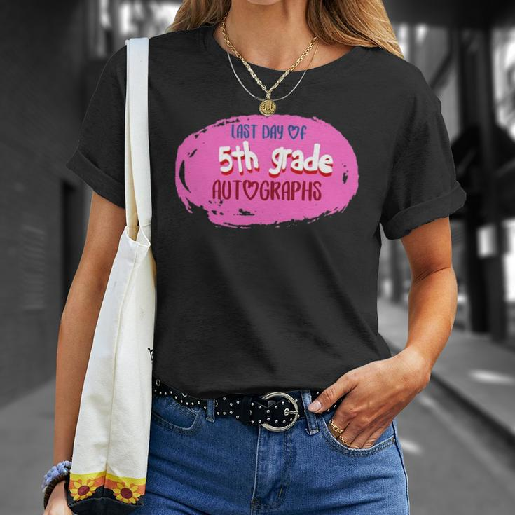 Last Day Of School Autograph Elementary 5Th Grade Graduation Unisex T-Shirt Gifts for Her