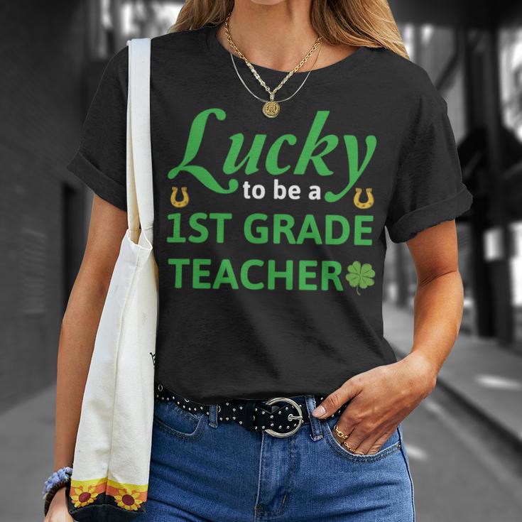 Lucky To Be A 1St Grade Teacher St Patrick Day Unisex T-Shirt Gifts for Her