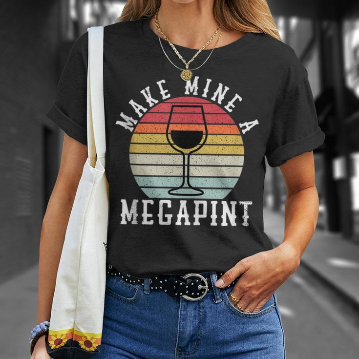 Make Mine A Mega Pint Funny Wine Drinkers Megapint Unisex T-Shirt Gifts for Her