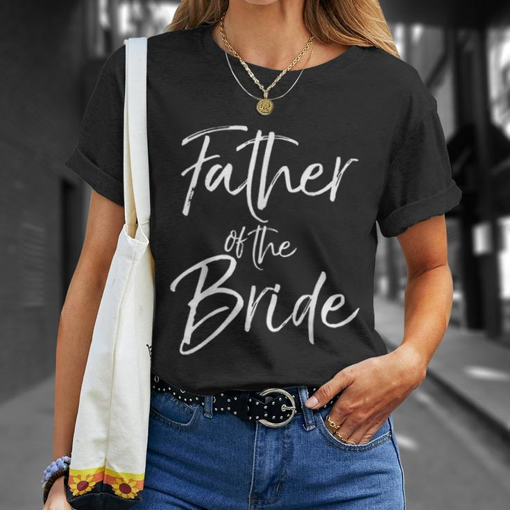 Matching Bridal Party For Family Father Of The Bride Unisex T-Shirt Gifts for Her