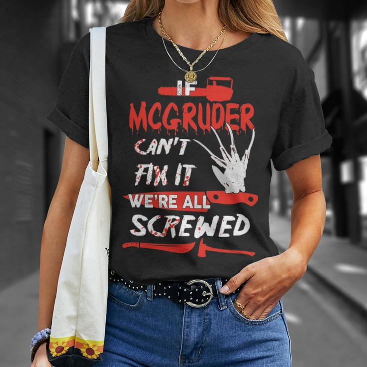 Mcgruder Name Halloween Horror If Mcgruder Cant Fix It Were All Screwed T-Shirt Gifts for Her