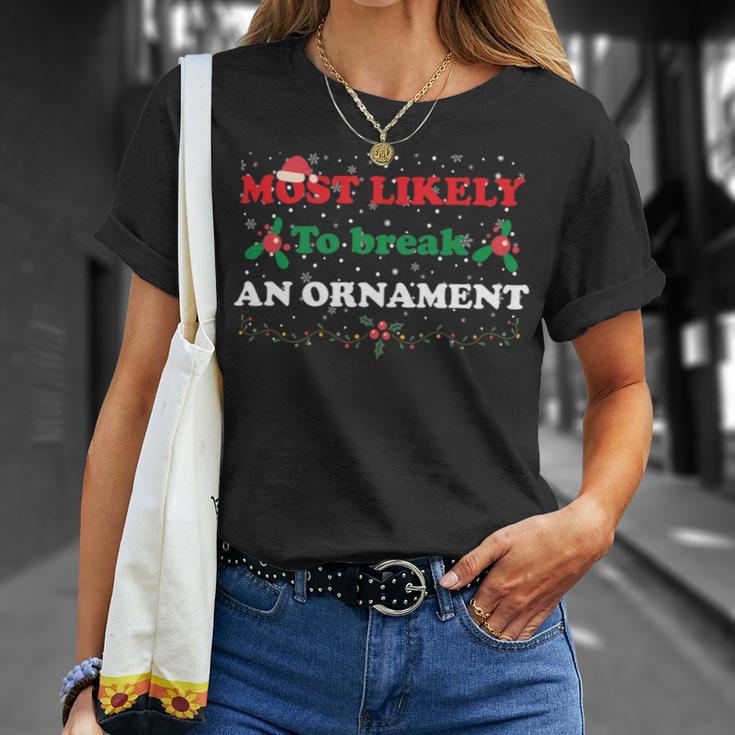 Most Likely To Break An Ornament Santa Hat Xmas Lights Unisex T-Shirt Gifts for Her