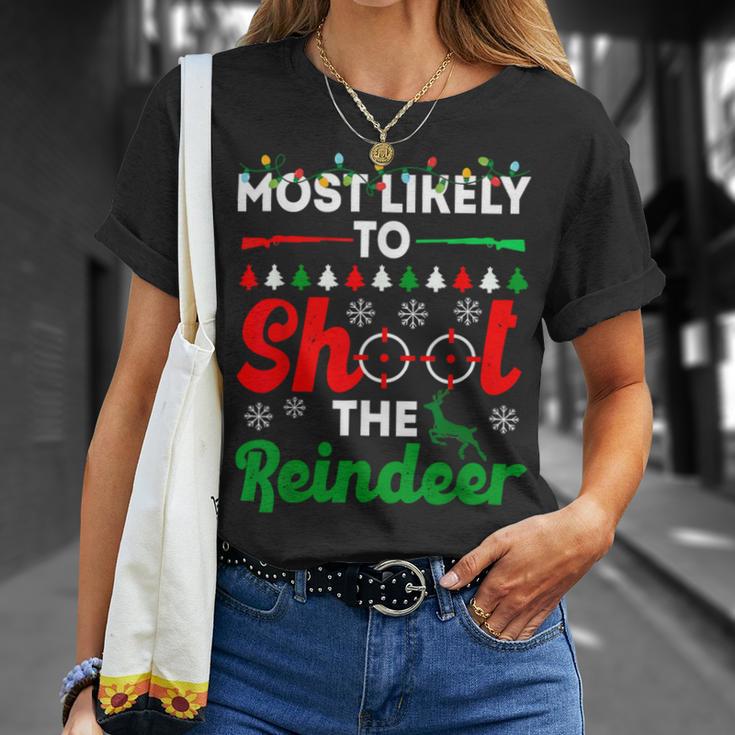 Most Likely To Shoot The Reindeer 556 Shirt Unisex T-Shirt Gifts for Her