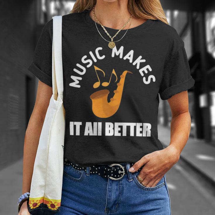 Music Makes It All Better 761 Shirt Unisex T-Shirt Gifts for Her