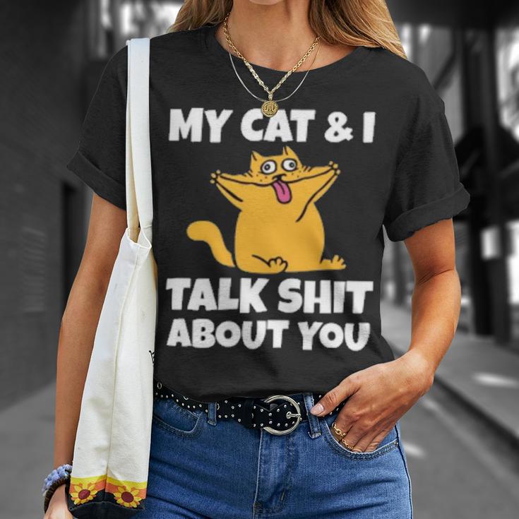 My Cat And I Talk Shit About You 310 Shirt Unisex T-Shirt Gifts for Her