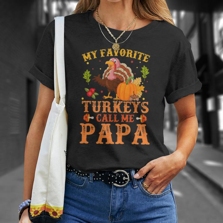 My Favorite Turkeys Call Me Papa Thanksgiving Gifts Unisex T-Shirt Gifts for Her