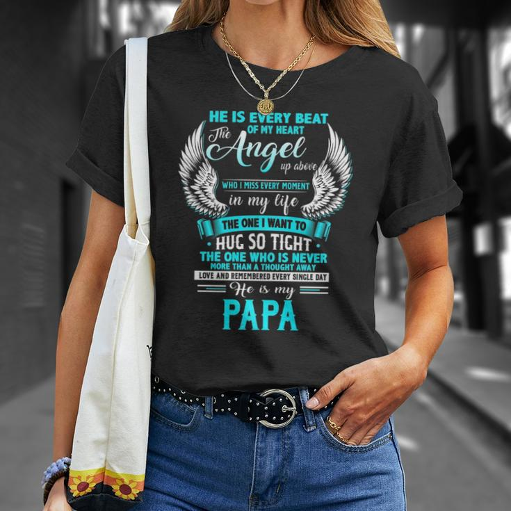 My Papa I Want To Hug So Tight One Who Is Never More Than Unisex T-Shirt Gifts for Her