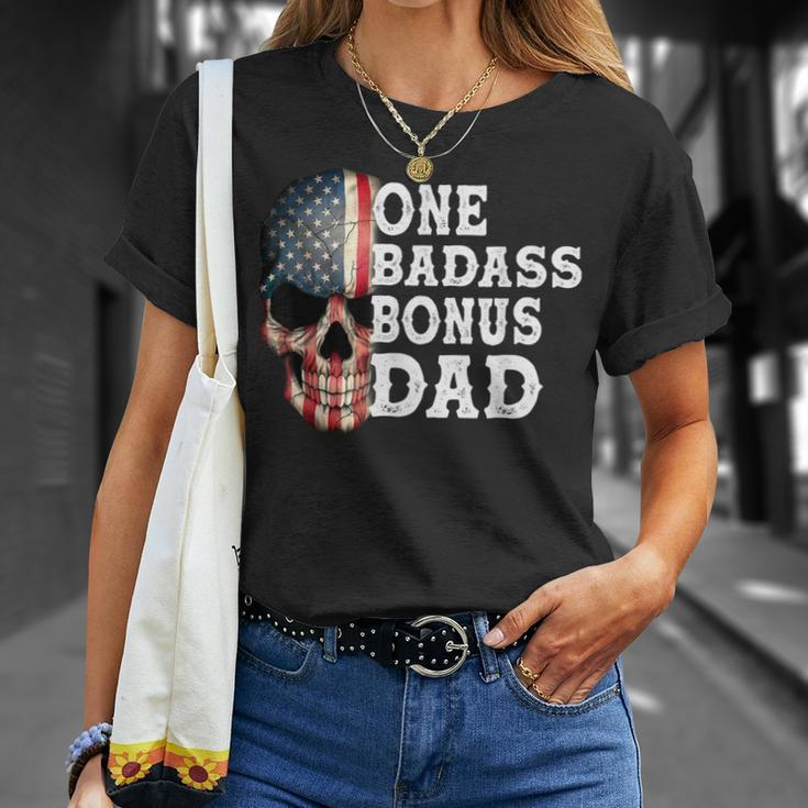 One Badass Bonus Dad Birthday Fathers Day Gift Unisex T-Shirt Gifts for Her
