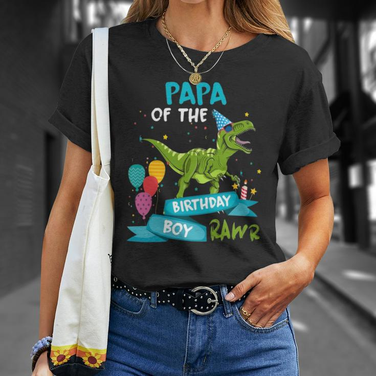 Papa Of The Birthday Boy Rawr Dinosaur Birthday Partyrex Unisex T-Shirt Gifts for Her