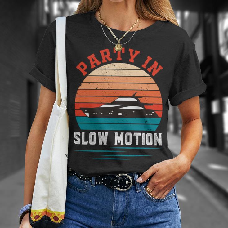 Party In Slow Motion Vintage Funny Boating Boating Gifts Unisex T-Shirt Gifts for Her