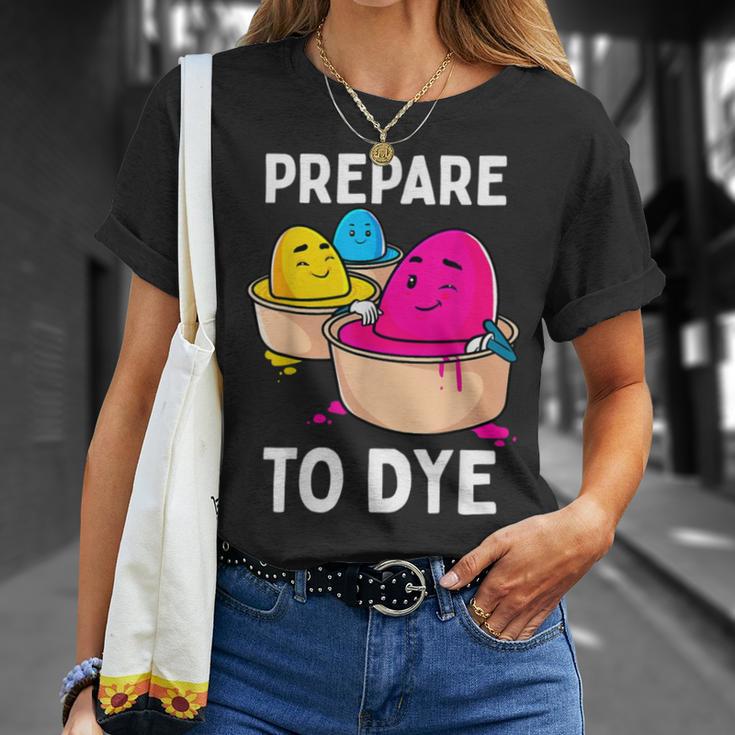 Prepare To Dye Unisex T-Shirt Gifts for Her