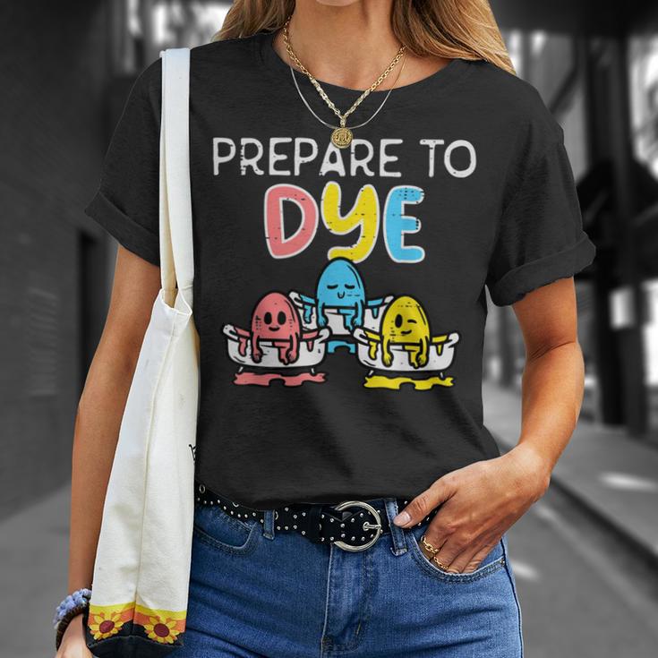 Prepare To Dye Unisex T-Shirt Gifts for Her