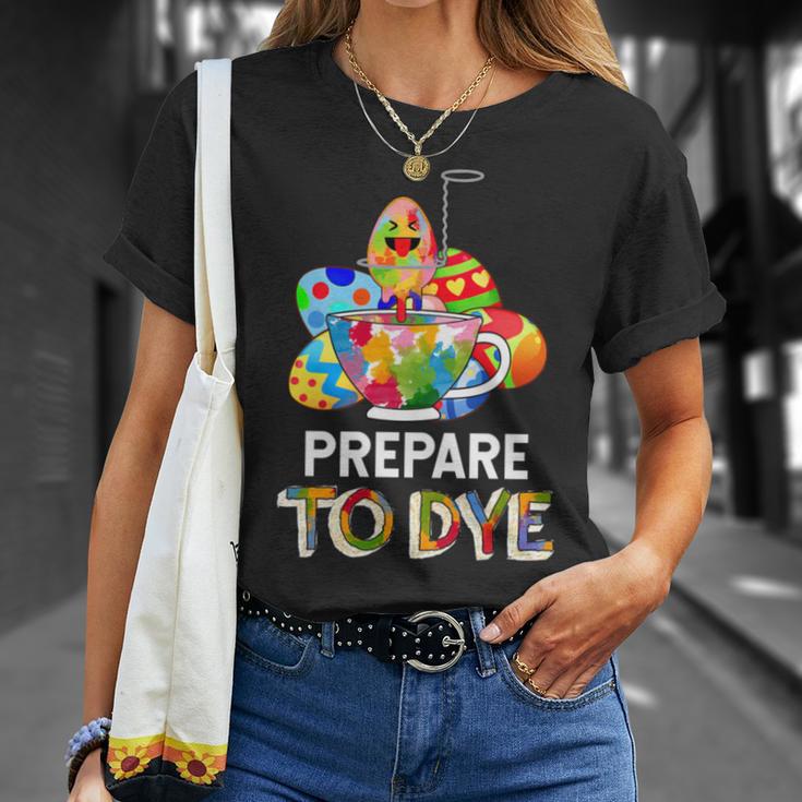 Prepare To Dye Unisex T-Shirt Gifts for Her