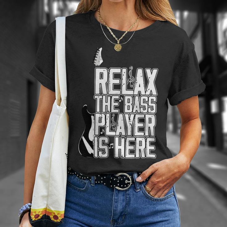 Relax The Bass Player Is Herebass Player Funny Gift Bass Guitar Unisex T-Shirt Gifts for Her