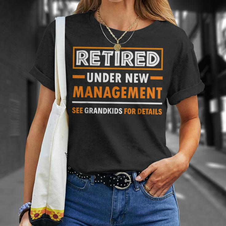 Retired Under New Management Grandkids Funny Retirement Unisex T-Shirt Gifts for Her
