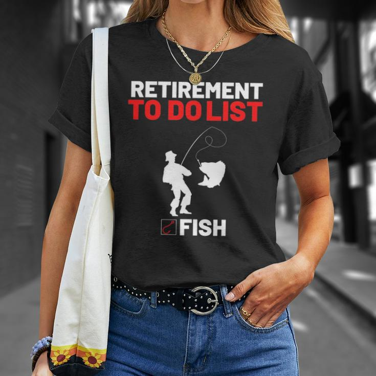 Retirement To Do List Fish I Worked My Whole Life To Fish Unisex T-Shirt Gifts for Her