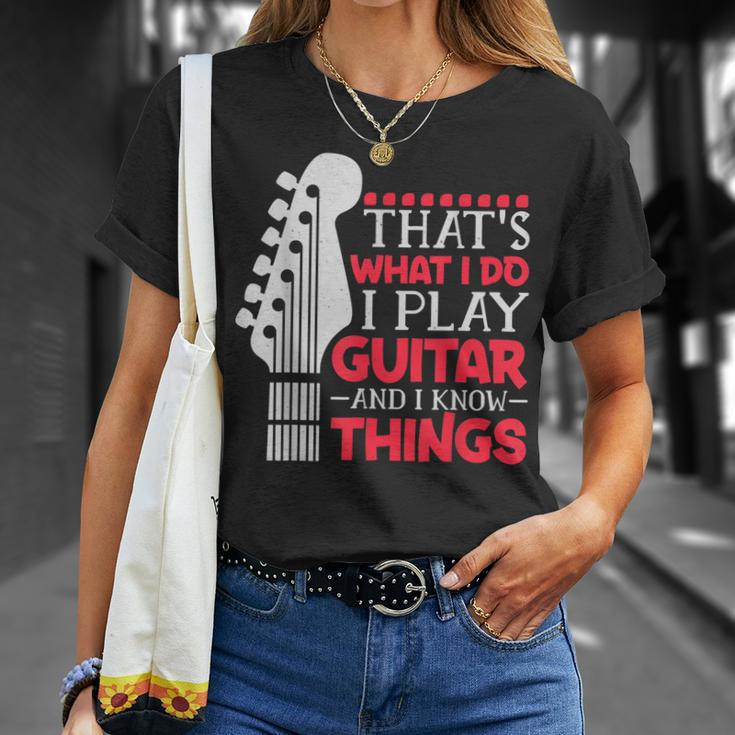 Thats What I Do I Play Guitar And I Know Things Guitar T-shirt Gifts for Her