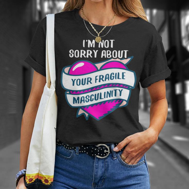 Too Clumsy To Be Around Fragile Masculinity 215 Shirt Unisex T-Shirt Gifts for Her