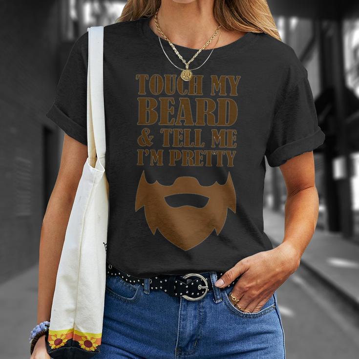 Touch My Beard And Tell Me Im Pretty 287 Shirt Unisex T-Shirt Gifts for Her